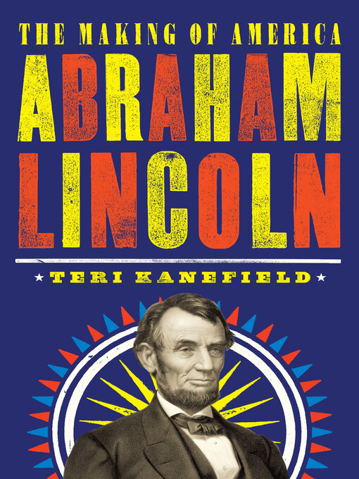 Title details for Abraham Lincoln by Teri Kanefield - Wait list